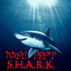 S. H. A. R. K.