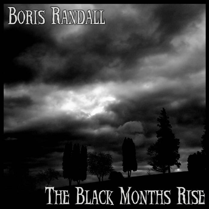 The Black Months Rise