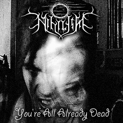 You're All Already Dead