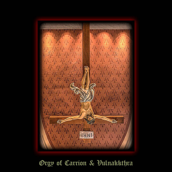 Orgy of Carrion / Vulnakkthra