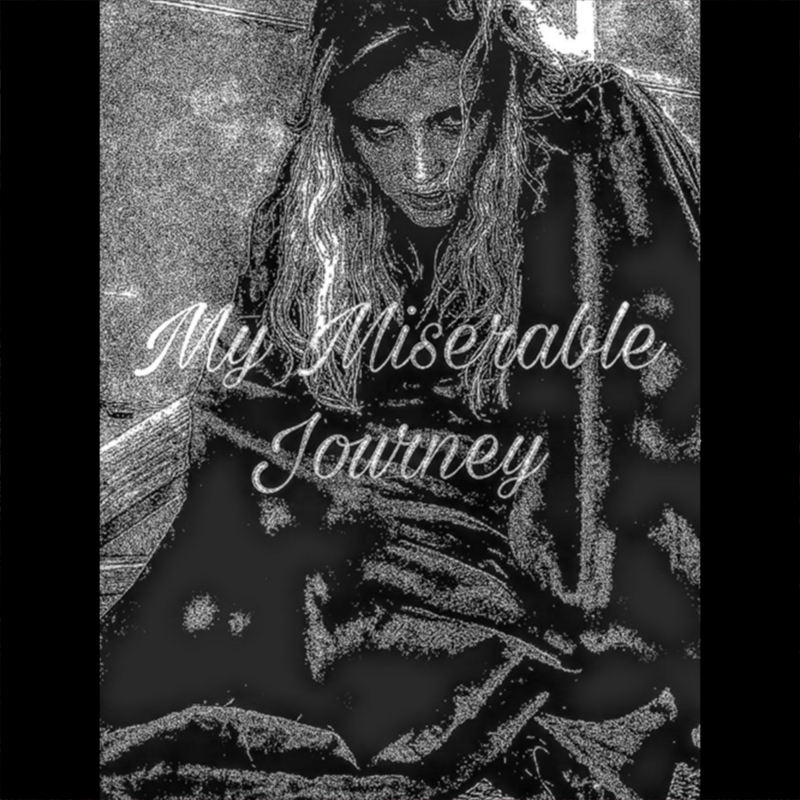My Miserable Journey
