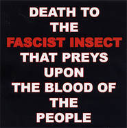 Death to the Fascist Insect That Preys upon the Blood of the People