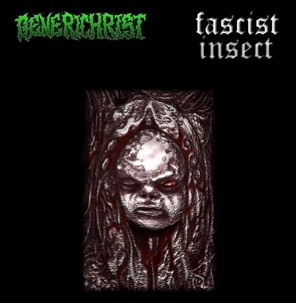 Generichrist / Fascist Insect