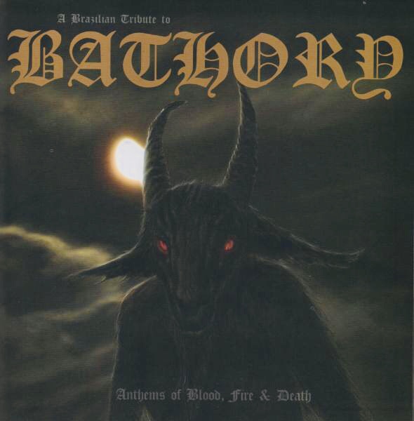 A Brazilian Tribute to Bathory - Anthems of Blood, Fire & Death