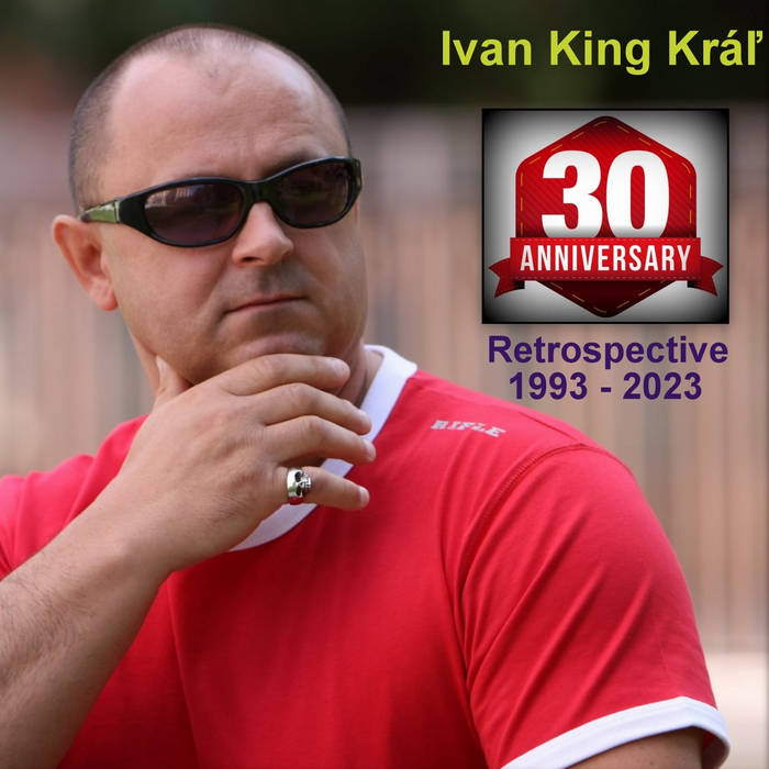 Ivan King Kr​á​ľ - Retrospective 1993 - 2023