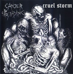 Cancer Spreading / Cruel Storm