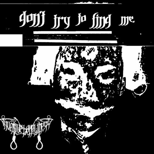 Don't Try to Find Me