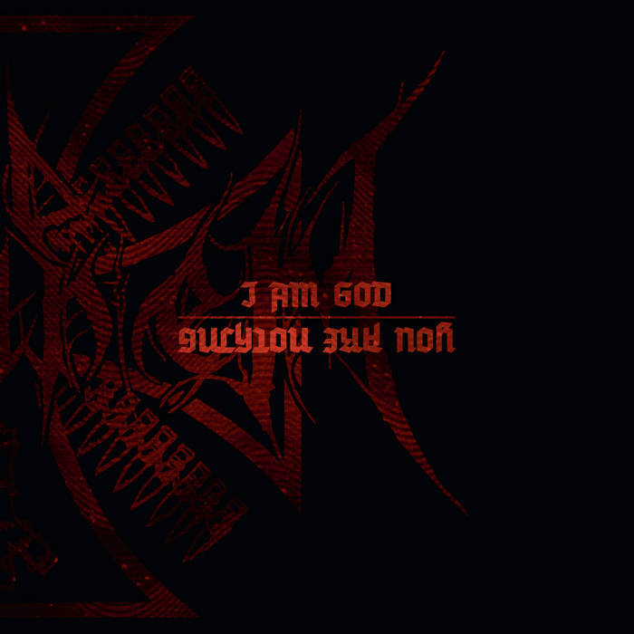 I Am God - You Are Nothing