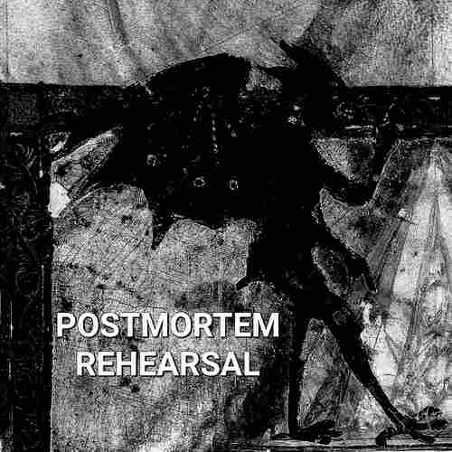 Postmortem Rehearsal