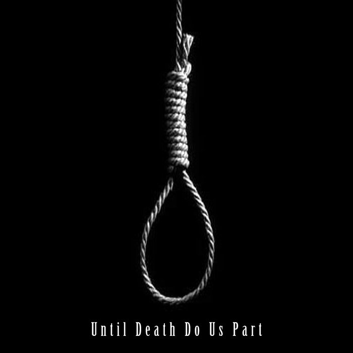 Until Death Do Us Part