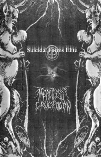 Suicidal Forms Elite / Merciless Crucifixion