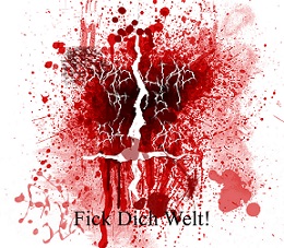 Fick dich Welt!