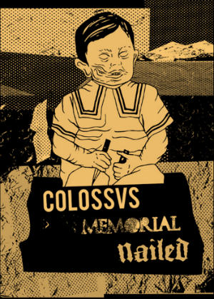 Colossvs / Memorial / Nailed