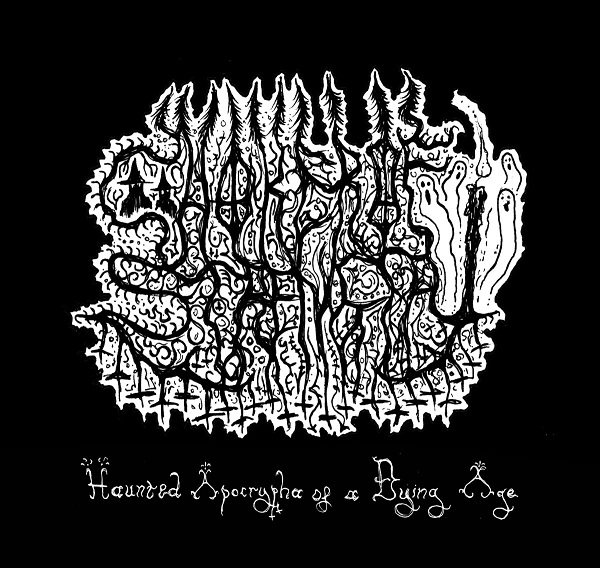 Haunted Apocrypha of a Dying Age