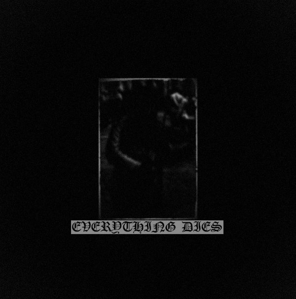 Everything Dies