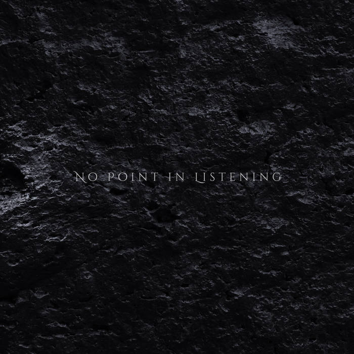 No Point in Listening