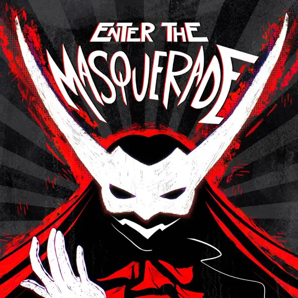 Enter the Masquerade
