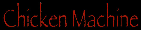 Chicken Machine