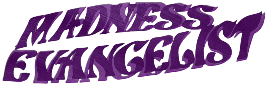 Madness Evangelist